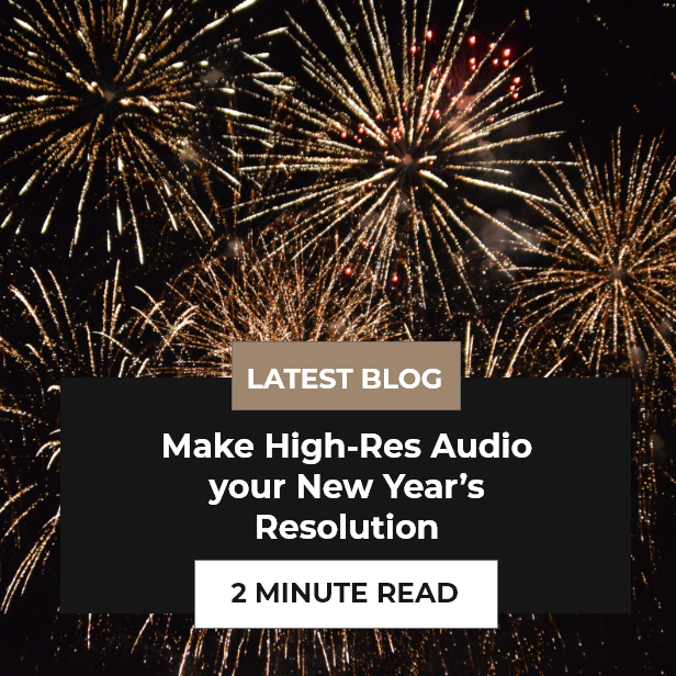 Make High-Res Audio Your New Years Resolution